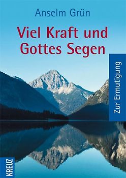 Viel Kraft und Gottes Segen. Zur Ermutigung