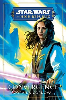 Star Wars: Convergence (The High Republic) (Star Wars: The High Republic)