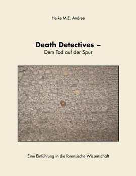 Death Detectives - Dem Tod auf der Spur