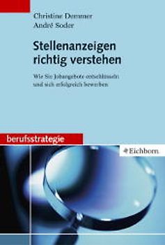 Stellenanzeigen richtig verstehen. Wie Sie Jobangebote entschlüsseln und sich erfolgreich bewerben