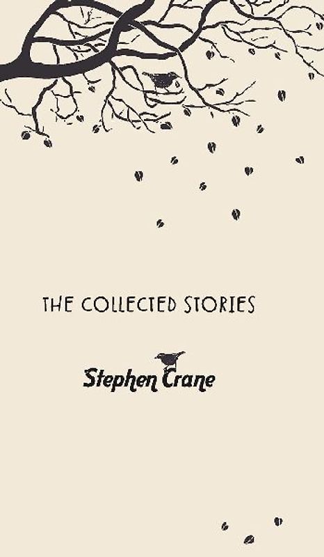 The Collected Stories of Stephen Crane
