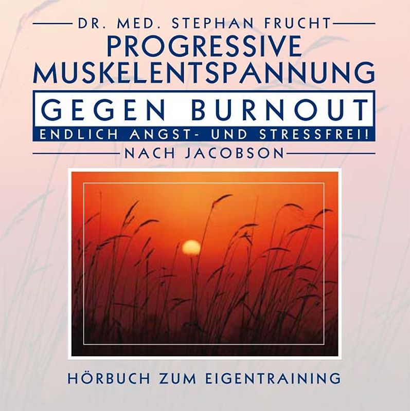 Progressive Muskelrelaxation gegen Burnout