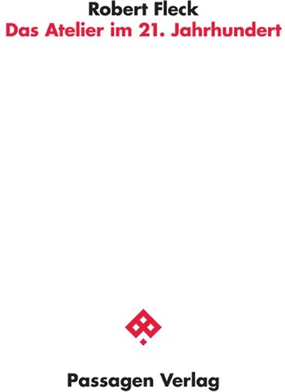 Das Atelier im 21. Jahrhundert