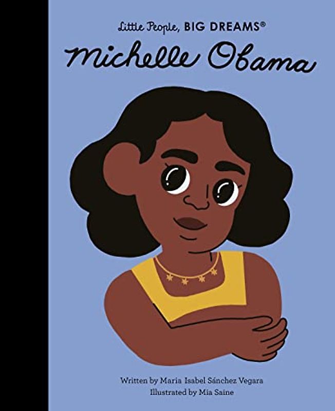 Little People, Big Dreams: Michelle Obama