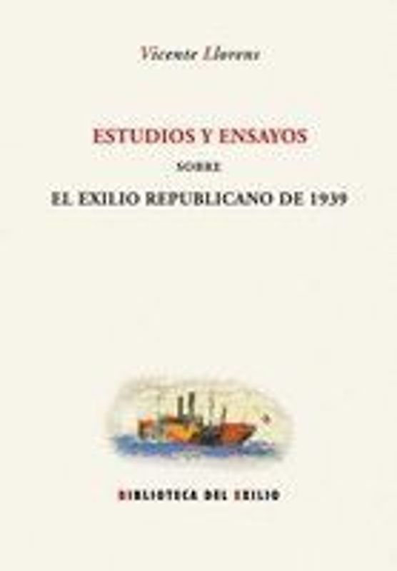 Estudios y ensayos sobre el exilio republicano de 1939