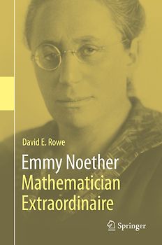 Emmy Noether – Mathematician Extraordinaire