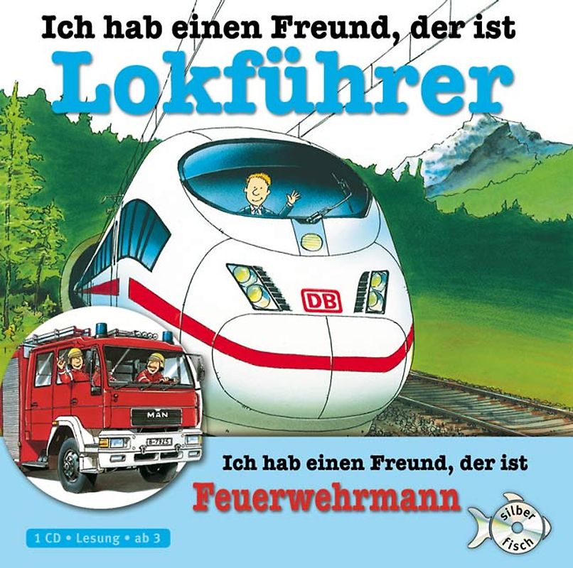 Ich hab einen Freund, der ist Lokführer / Feuerwehrmann