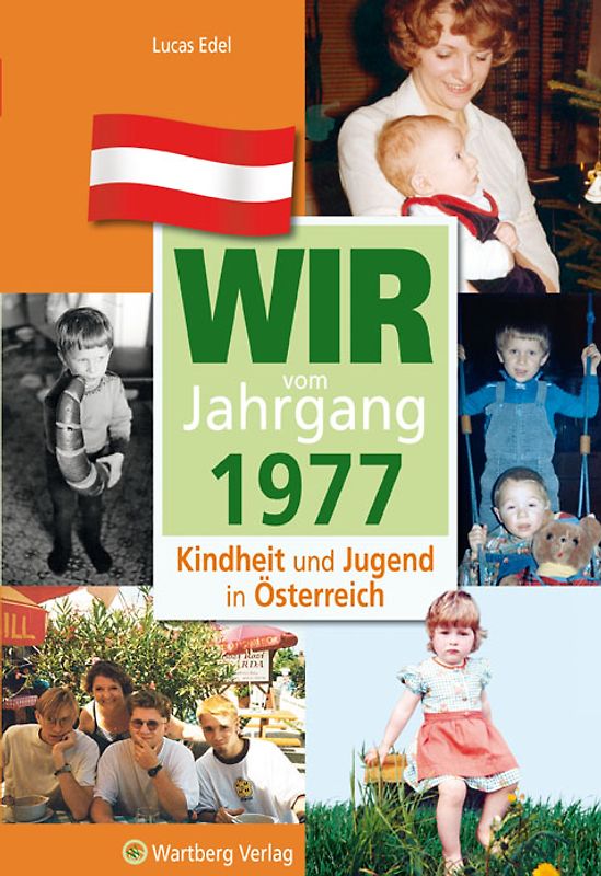 Wir vom Jahrgang 1977 - Kindheit und Jugend in Österreich
