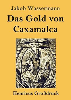 Das Gold von Caxamalca (Großdruck)