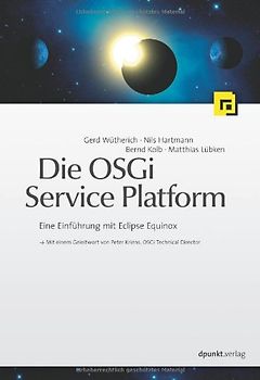 Die OSGi Service Platform - Eine Einführung mit Eclipse Equinox