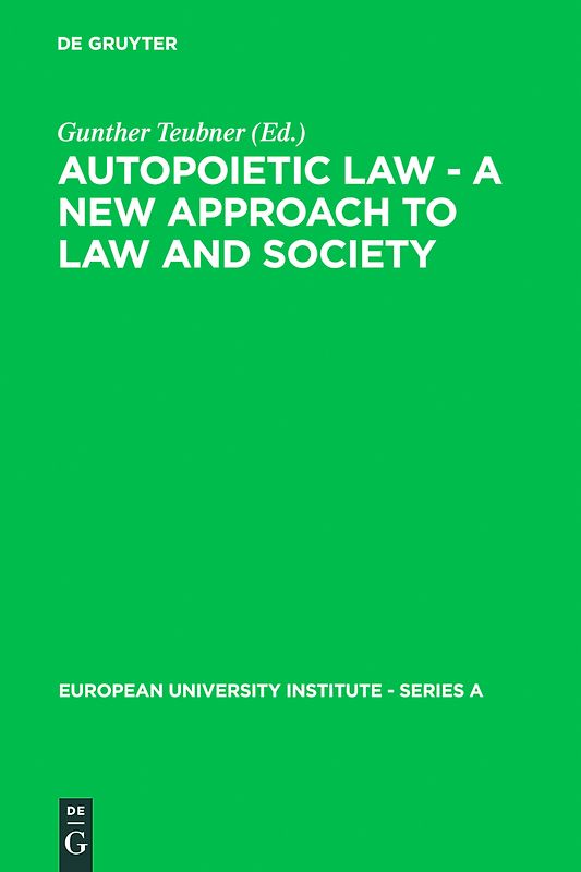 Autopoietic Law - A New Approach to Law and Society