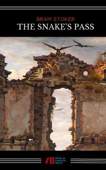 The Snake's Pass: The 1890 Gothic Literary Classic (Annotated)