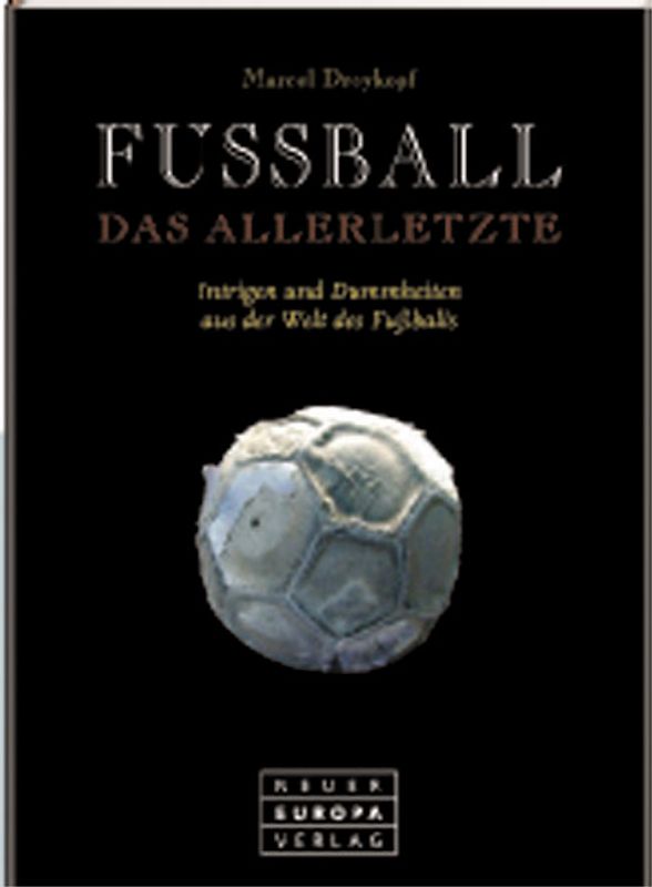 Fussball. Das Allerletzte