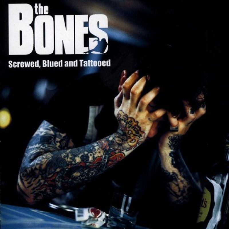 the Bones - Screwed,Blued,Tattoed/Re-Release