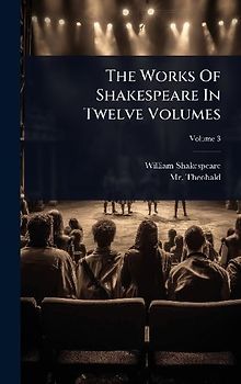 The Works Of Shakespeare In Twelve Volumes