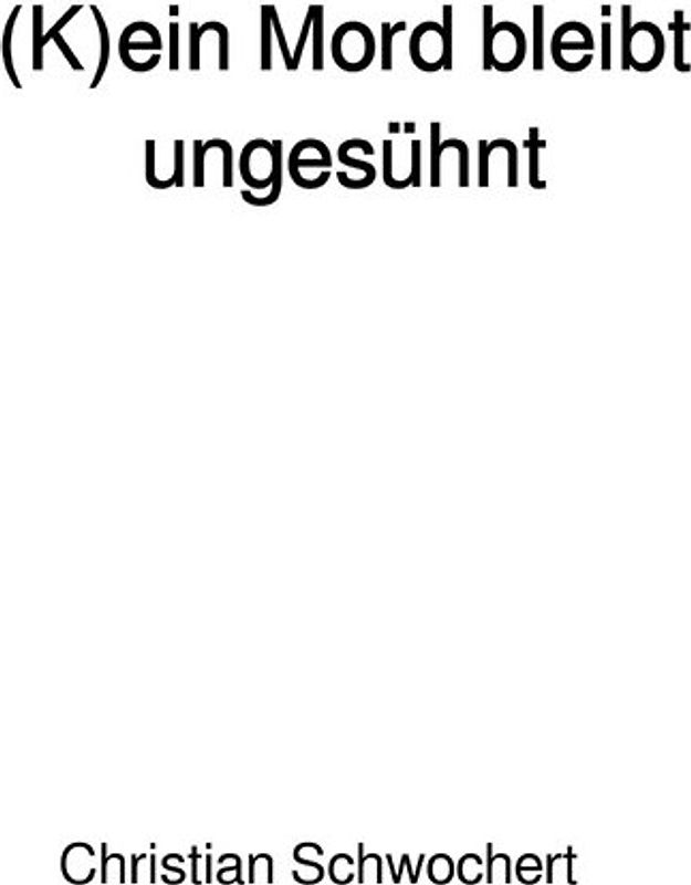 (K)ein Mord bleibt ungesühnt