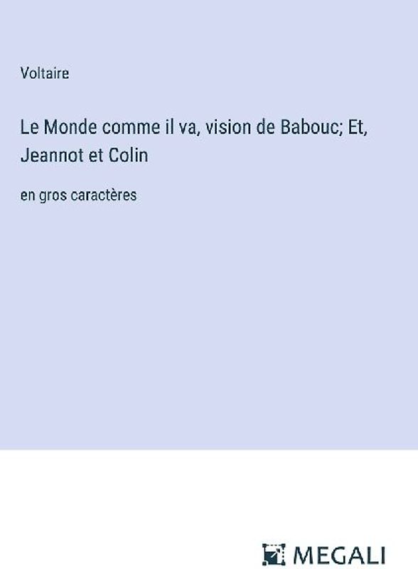 Le Monde comme il va, vision de Babouc; Et, Jeannot et Colin