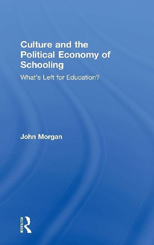 Culture and the Political Economy of Schooling