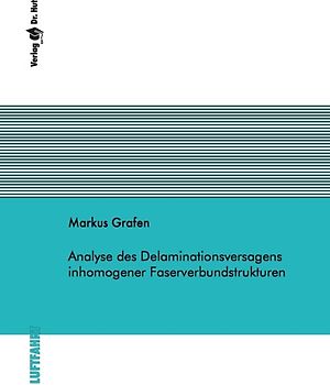Analyse des Delaminationsversagens inhomogener Faserverbundstrukturen