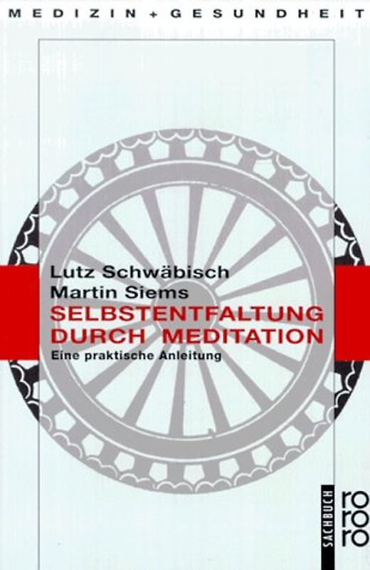 Selbstentfaltung durch Meditation. Eine praktische Anleitung. (gesundes leben)