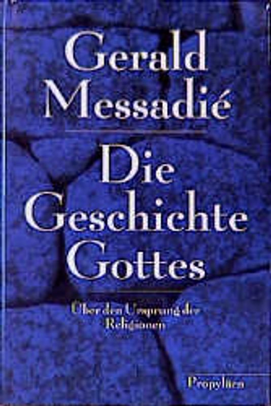 Die Geschichte Gottes. Über den Ursprung der Religionen