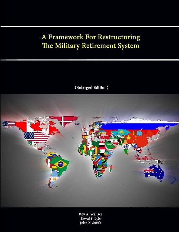 A Framework For Restructuring The Military Retirement System