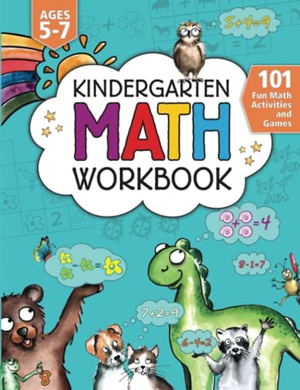 Kindergarten Math Workbook: 101 Fun Math Activities and Games | Addition and Subtraction, Counting, Worksheets, and More | Kindergarten and 1st Grade Activity Book Age 5-7 | Homeschool
