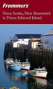 Frommer's Nova Scotia, New Brunswick & Prince Edward Island