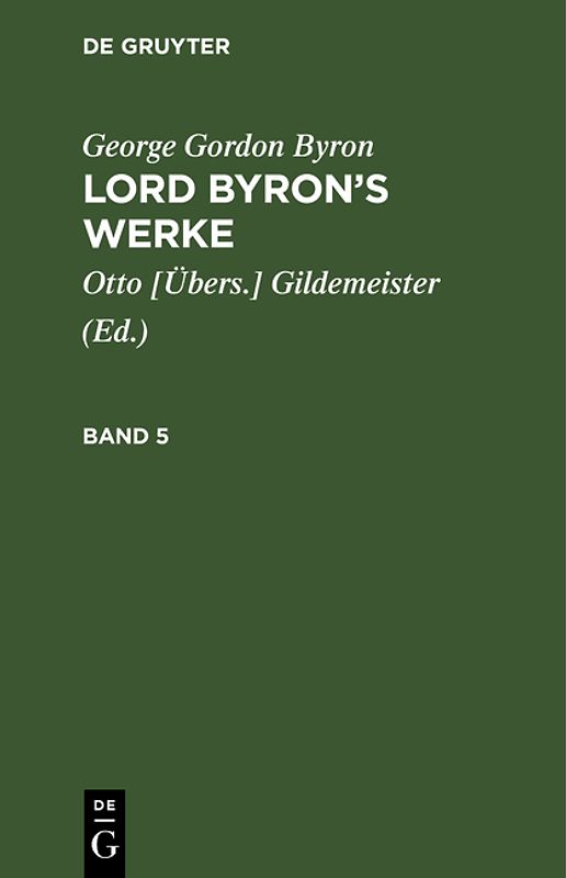 George Gordon Byron: Lord Byron’s Werke / George Gordon Byron: Lord Byron’s Werke. Band 5