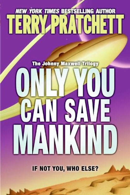 Only You Can Save Mankind (Johnny Maxwell Trilogy) - Pratchett, Terry