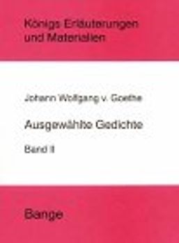 Ausgewählte Gedichte. Der klassische Goethe (1775-1805)