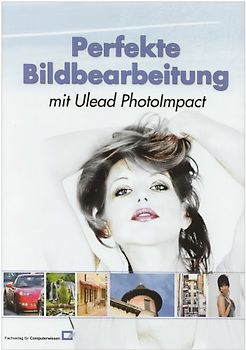 Perfekte Bildbearbeitung mit Ulead Photo Impact