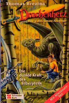 Drachenherz / Die dunkle Kraft des Silberpfeils