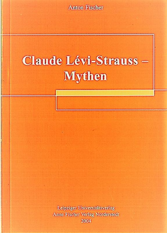 Claude Lévi-Strauß - Mythen