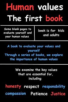 A book to evaluate your values Through a series of books, we explore the importan: , human values in a changing world, Teaching human values to kids, ... Values clarification, Humanistic education