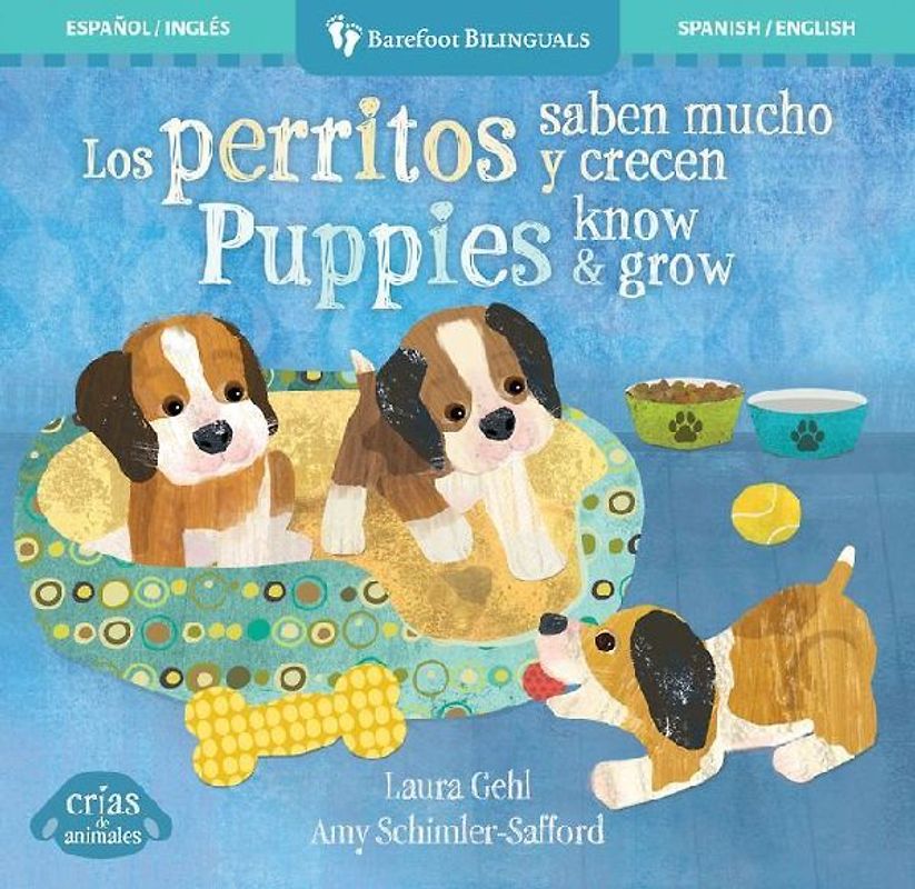 Los Perritos Saben Mucho Y Crecen / Puppies Know & Grow