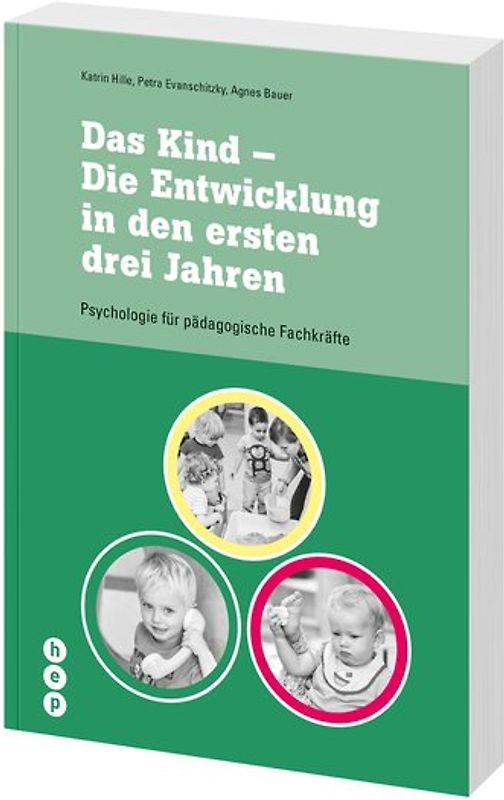 Das Kind - Die Entwicklung in den ersten drei Jahren