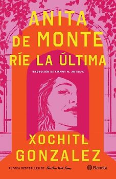 Anita de Monte Ríe La Última (Novela) / Anita de Monte Laughs Last (a Novel)