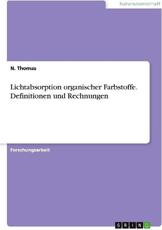 Lichtabsorption organischer Farbstoffe. Definitionen und Rechnungen