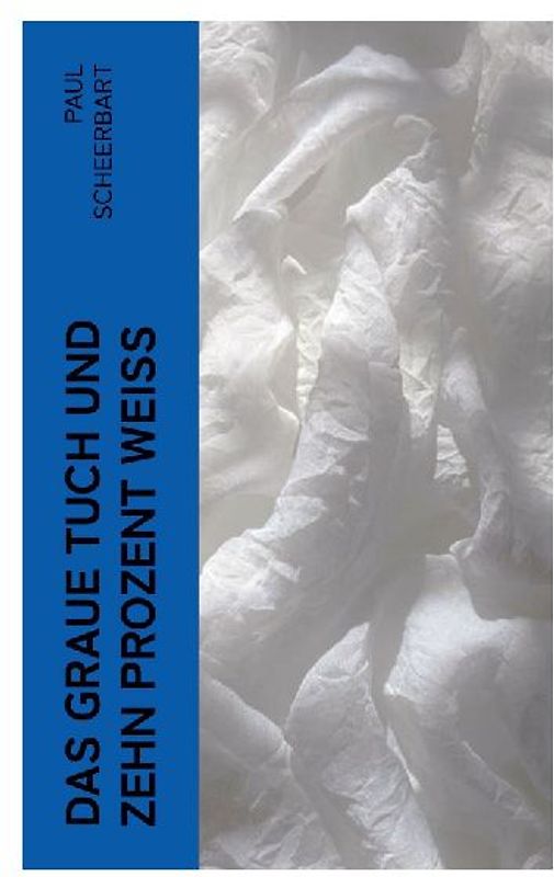 Das graue Tuch und zehn Prozent Weiß