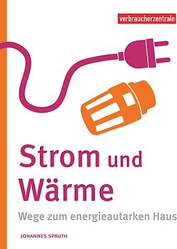 Strom und Wärme selbst erzeugen