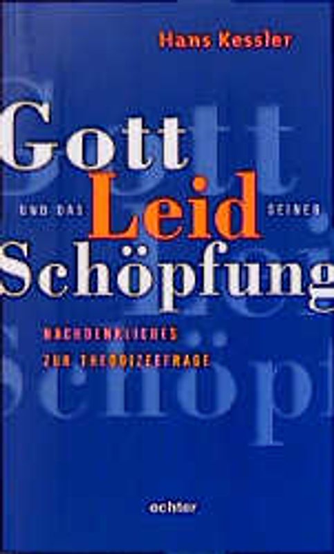 Gott und das Leiden seiner Schöpfung