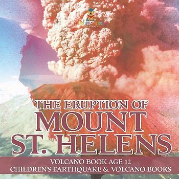 The Eruption of Mount St. Helens - Volcano Book Age 12 | Children's Earthquake & Volcano Books