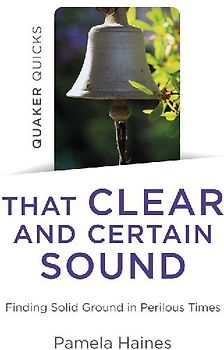 Quaker Quicks - That Clear and Certain Sound