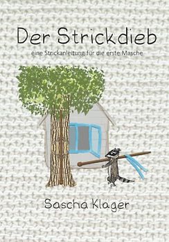Der Strickdieb: eine Strickanleitung für die erste Masche (Lernen mit Isabella Schaf)