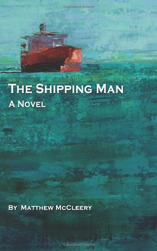 The Shipping Man - McCleery, Matt