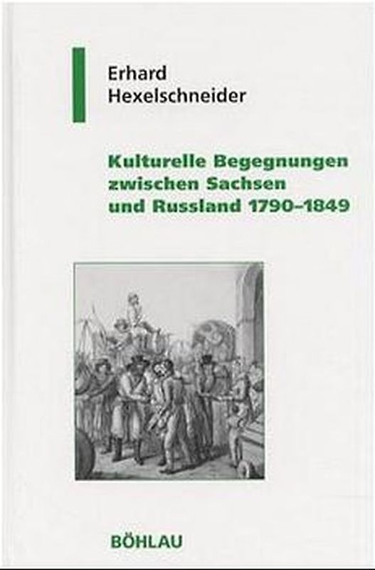 Kulturelle Begegnungen zwischen Sachsen und Russland 1790-1849