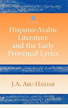 Hispano-Arabic Literature and the Early Provencal Lyrics