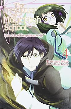 The Irregular at Magic High School, Vol. 4 (light novel): Nine School Competition, Part II