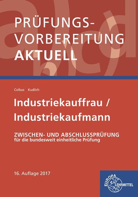 Prüfungsvorbereitung aktuell - Industriekauffrau/-mann